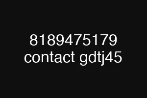 8189475179 contact gdtj45
